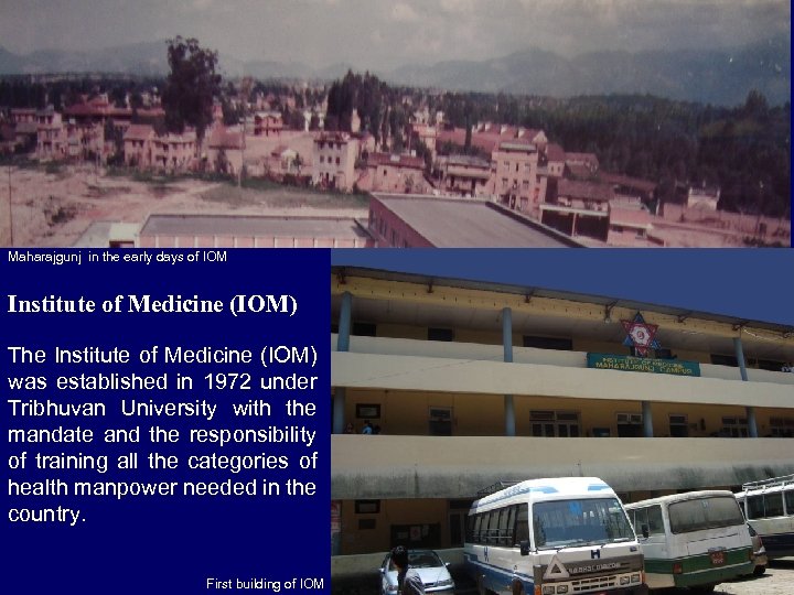 Maharajgunj in the early days of IOM Institute of Medicine (IOM) The Institute of