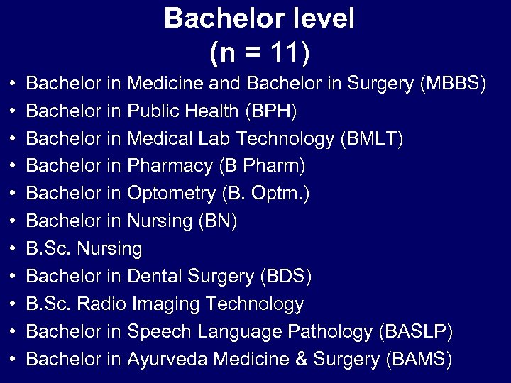 Bachelor level (n = 11) • • • Bachelor in Medicine and Bachelor in