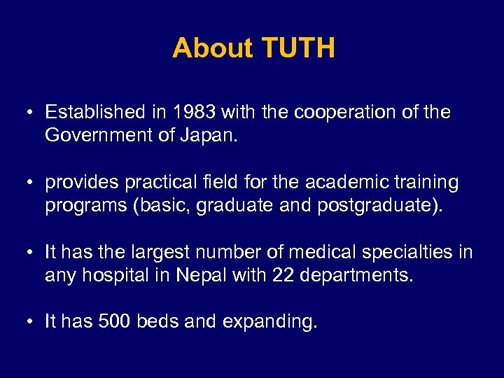 About TUTH • Established in 1983 with the cooperation of the Government of Japan.