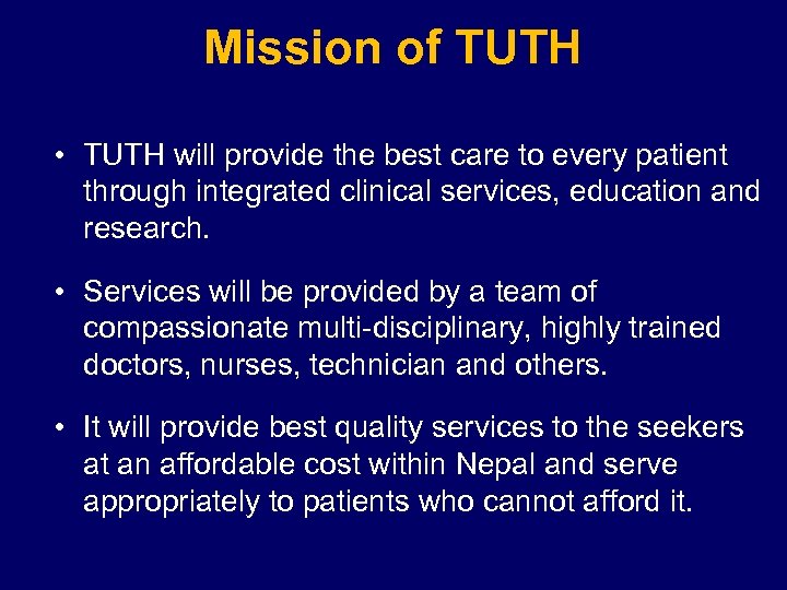 Mission of TUTH • TUTH will provide the best care to every patient through
