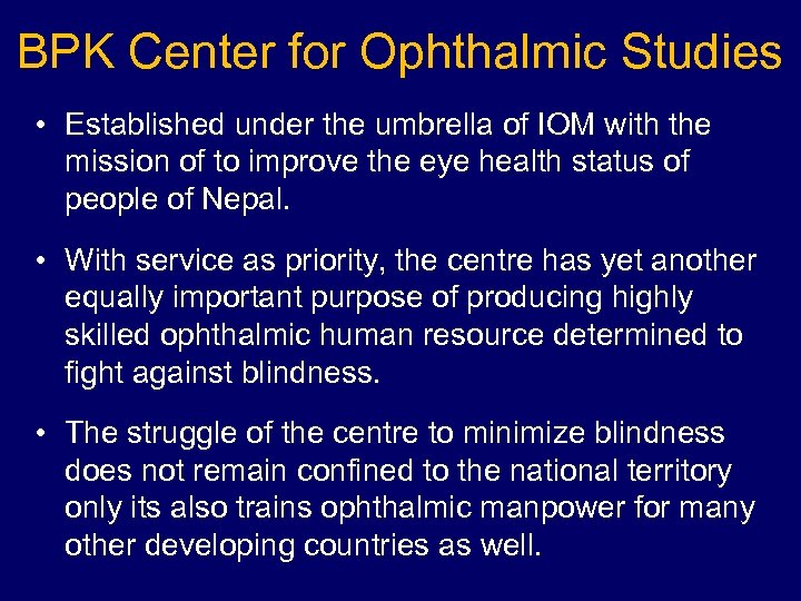 BPK Center for Ophthalmic Studies • Established under the umbrella of IOM with the