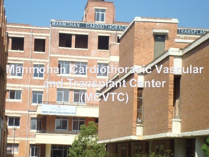 Manmohan Cardiothoracic Vascular and Transplant Center (MCVTC) 