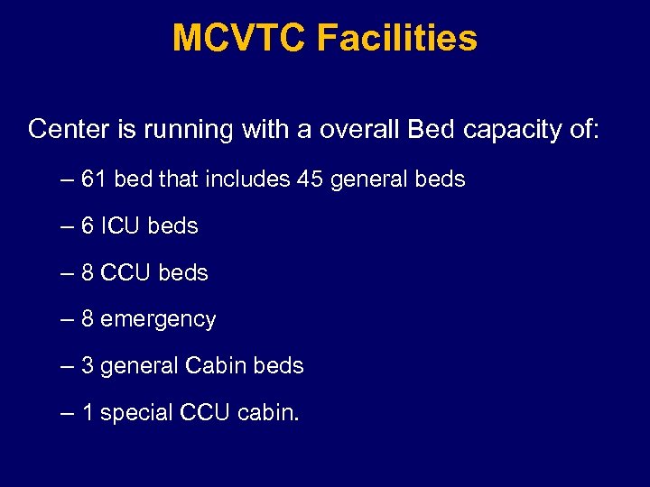 MCVTC Facilities Center is running with a overall Bed capacity of: – 61 bed