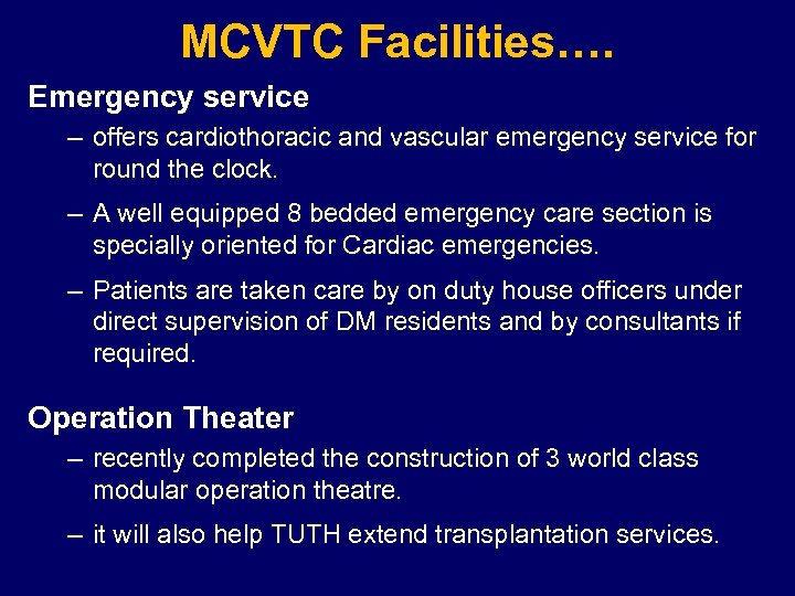 MCVTC Facilities…. Emergency service – offers cardiothoracic and vascular emergency service for round the