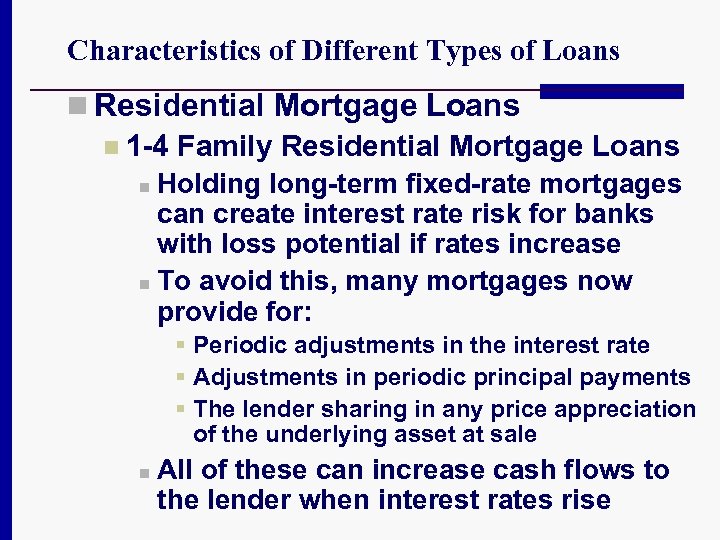 Characteristics of Different Types of Loans n Residential Mortgage Loans n 1 -4 Family