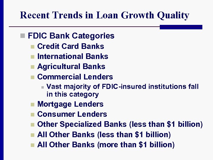 Recent Trends in Loan Growth Quality n FDIC Bank Categories n Credit Card Banks