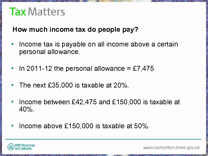 How much income tax do people pay? • Income tax is payable on all