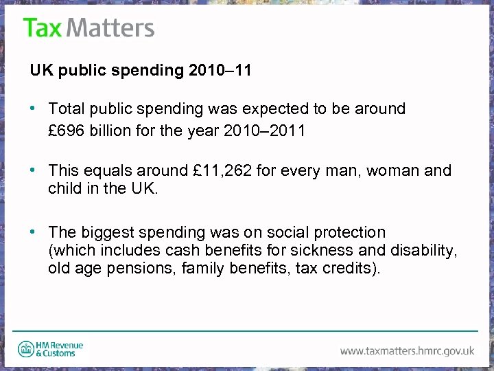 UK public spending 2010– 11 • Total public spending was expected to be around