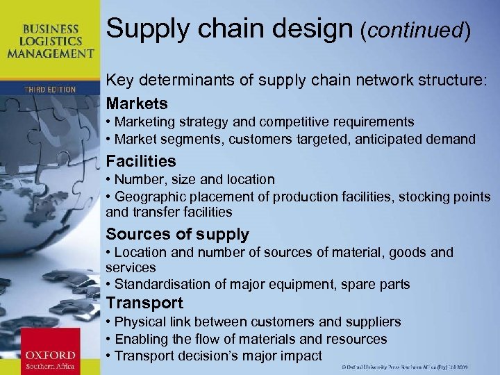 Supply chain design (continued) Key determinants of supply chain network structure: Markets • Marketing