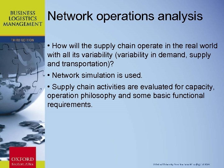 Network operations analysis • How will the supply chain operate in the real world