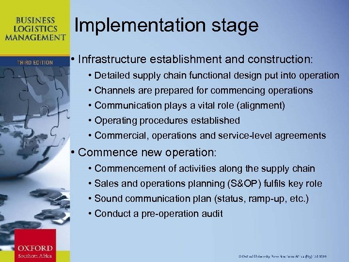 Implementation stage • Infrastructure establishment and construction: • Detailed supply chain functional design put
