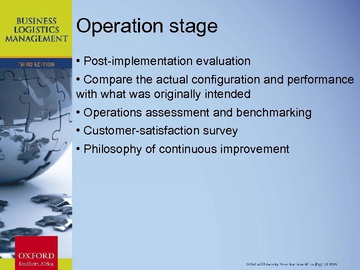 Operation stage • Post-implementation evaluation • Compare the actual configuration and performance with what