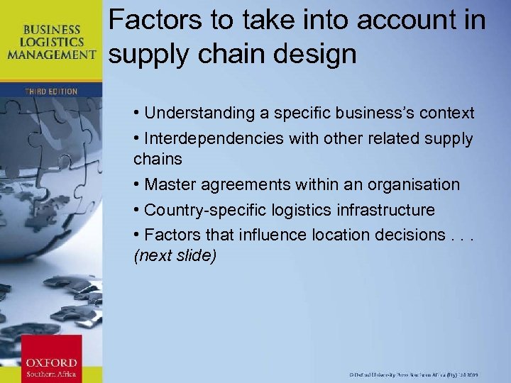 Factors to take into account in supply chain design • Understanding a specific business’s