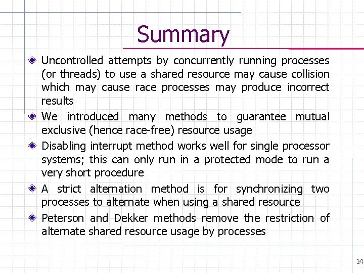 Summary Uncontrolled attempts by concurrently running processes (or threads) to use a shared resource