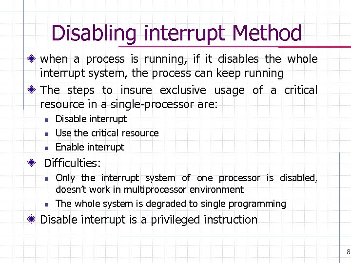 Disabling interrupt Method when a process is running, if it disables the whole interrupt