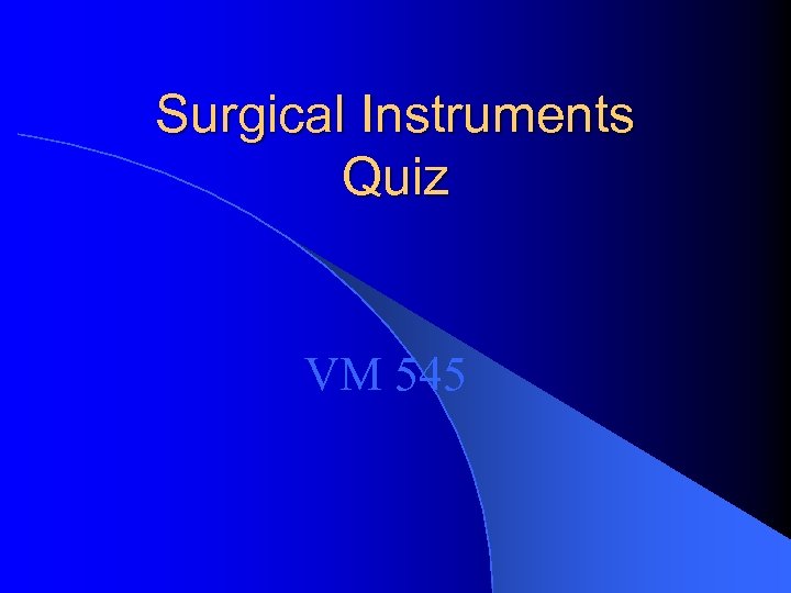 Surgical Instruments Quiz VM 545 