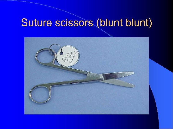 Suture scissors (blunt) 