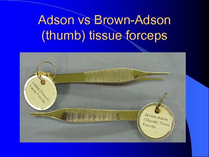 Adson vs Brown-Adson (thumb) tissue forceps 