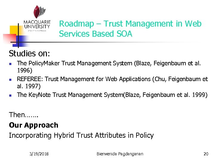 Roadmap – Trust Management in Web Services Based SOA Studies on: n n n