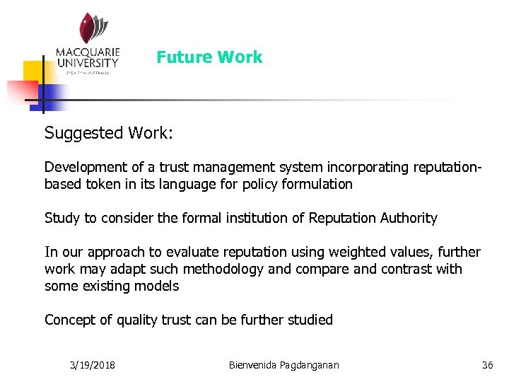Future Work Suggested Work: Development of a trust management system incorporating reputationbased token in