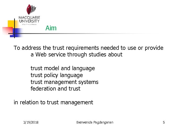 Aim To address the trust requirements needed to use or provide a Web service