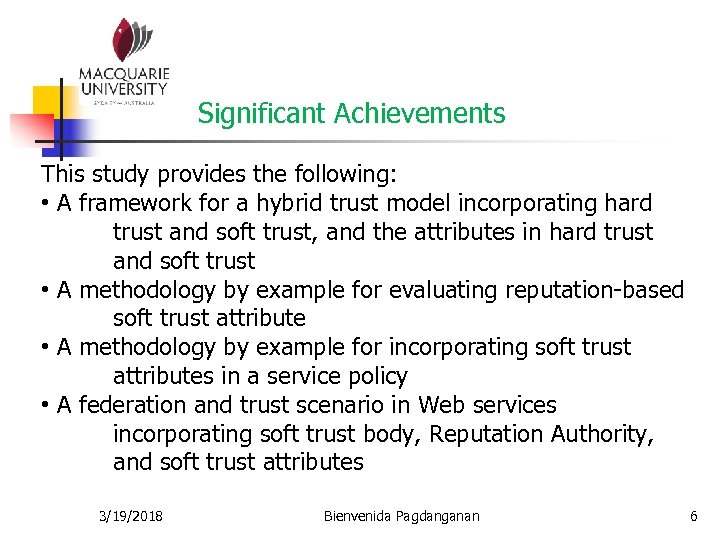 Significant Achievements This study provides the following: • A framework for a hybrid trust