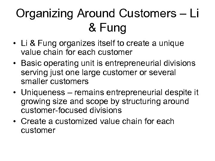 Organizing Around Customers – Li & Fung • Li & Fung organizes itself to