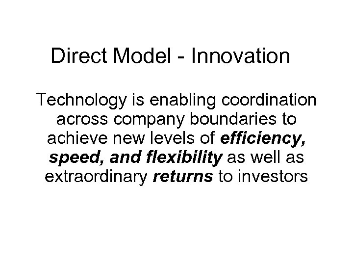 Direct Model - Innovation Technology is enabling coordination across company boundaries to achieve new