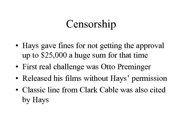 Censorship • Hays gave fines for not getting the approval up to $25, 000