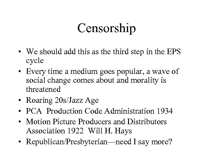 Censorship • We should add this as the third step in the EPS cycle