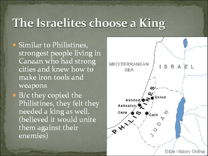 The Israelites choose a King Similar to Philistines, strongest people living in Canaan who