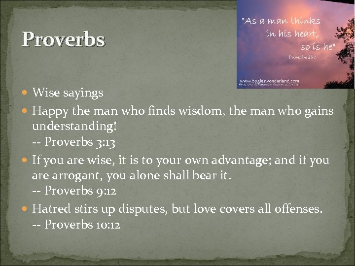 Proverbs Wise sayings Happy the man who finds wisdom, the man who gains understanding!