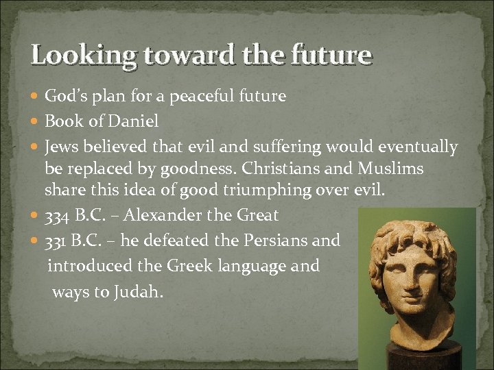 Looking toward the future God’s plan for a peaceful future Book of Daniel Jews