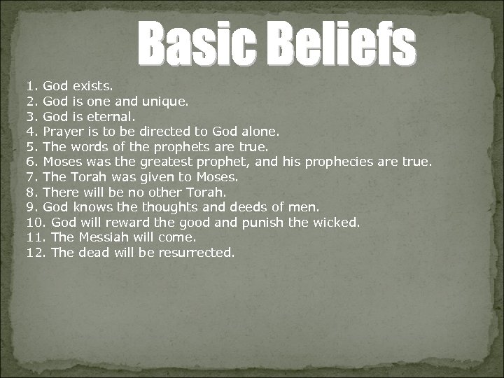 1. God exists. 2. God is one and unique. 3. God is eternal. 4.