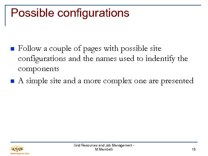 Possible configurations Follow a couple of pages with possible site configurations and the names