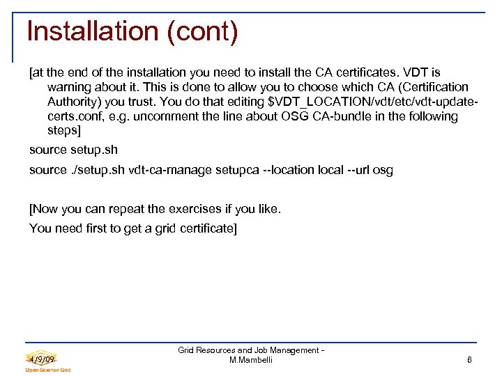 Installation (cont) [at the end of the installation you need to install the CA