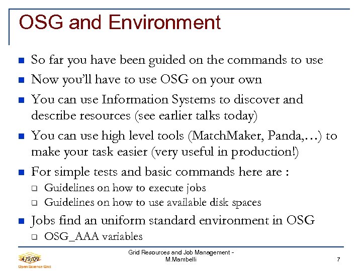 OSG and Environment So far you have been guided on the commands to use