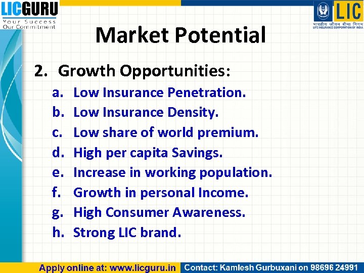 Market Potential 2. Growth Opportunities: a. b. c. d. e. f. g. h. Low