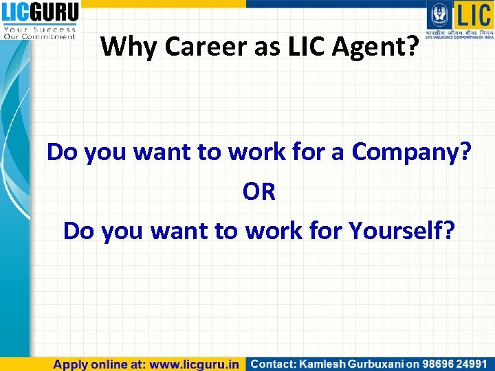 Why Career as LIC Agent? Do you want to work for a Company? OR