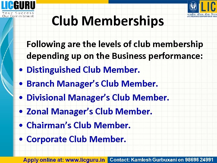 Club Memberships • • • Following are the levels of club membership depending up