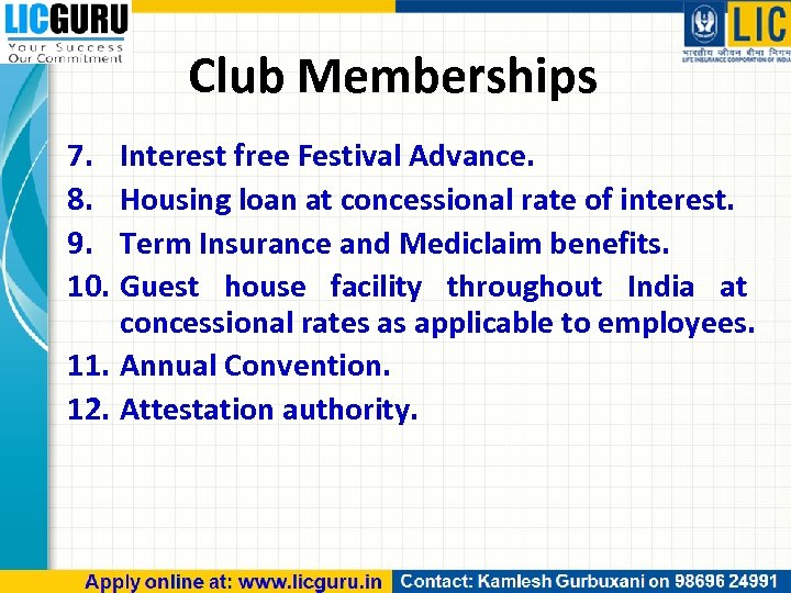 Club Memberships 7. Interest free Festival Advance. 8. Housing loan at concessional rate of