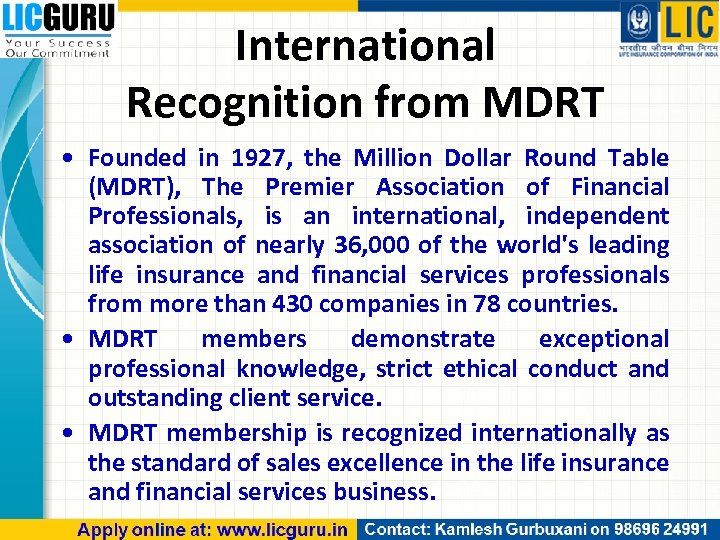 International Recognition from MDRT • Founded in 1927, the Million Dollar Round Table (MDRT),