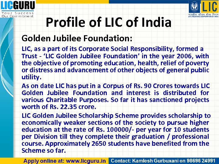 Profile of LIC of India Golden Jubilee Foundation: LIC, as a part of its