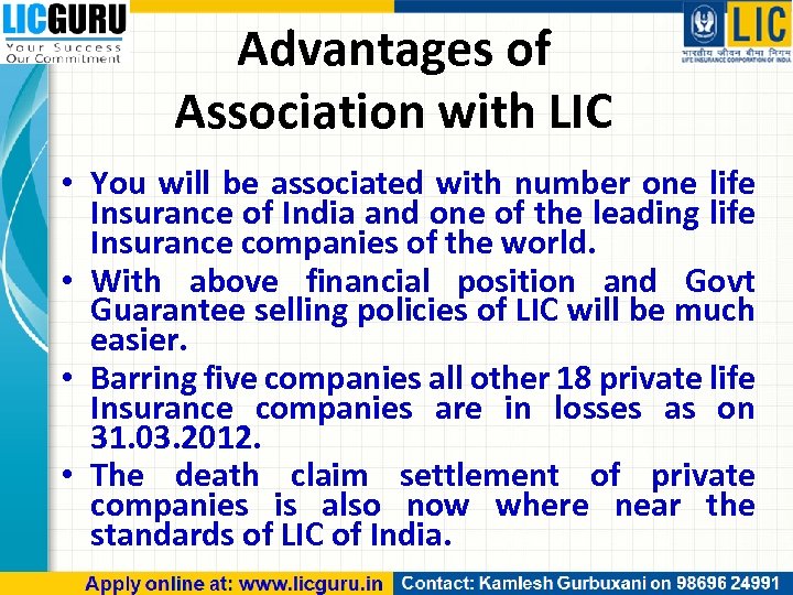 Advantages of Association with LIC • You will be associated with number one life