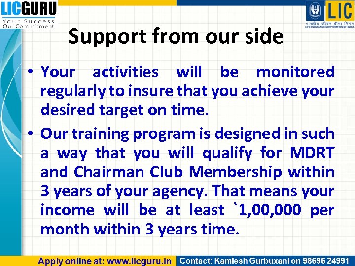 Support from our side • Your activities will be monitored regularly to insure that