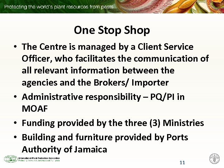 One Stop Shop • The Centre is managed by a Client Service Officer, who