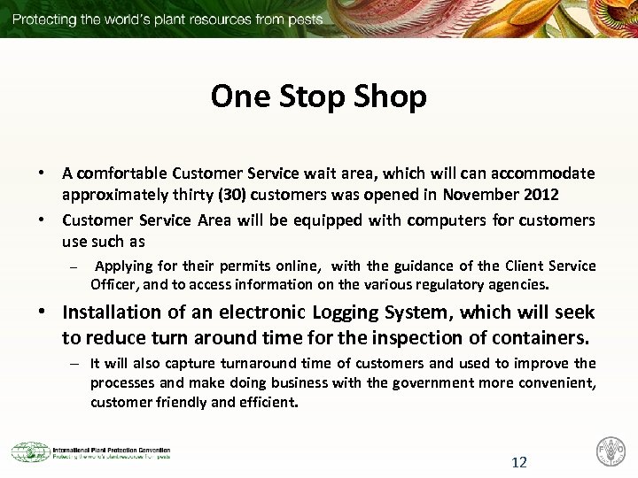 One Stop Shop • A comfortable Customer Service wait area, which will can accommodate