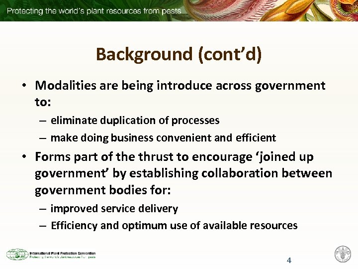 Background (cont’d) • Modalities are being introduce across government to: – eliminate duplication of