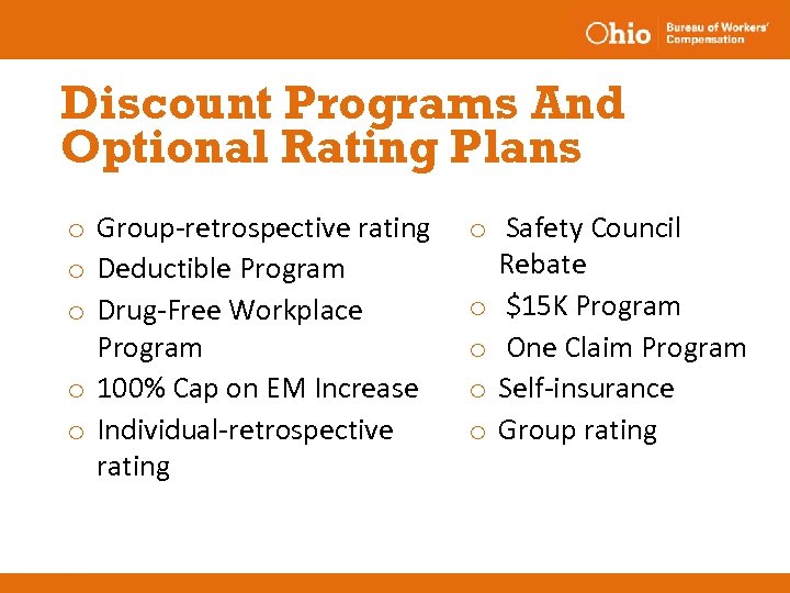 Discount Programs And Optional Rating Plans o Group-retrospective rating o Deductible Program o Drug-Free