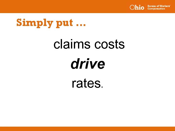 Simply put … claims costs drive rates. 